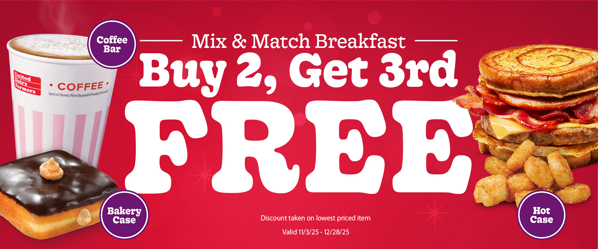 Mix and match breakfast. Buy 2, Get 3rd Free - Bakery, Coffee, Hot Case